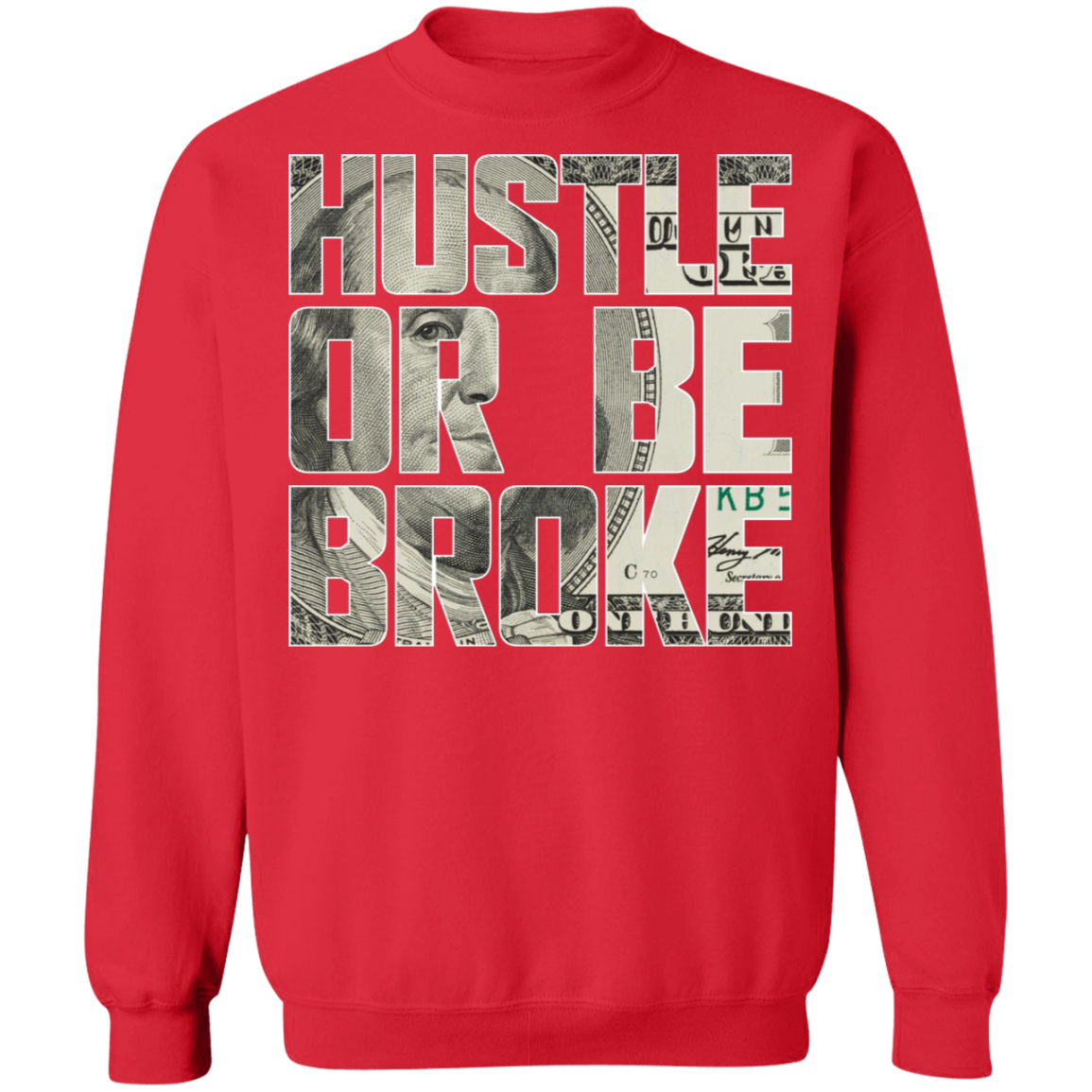 "HUSTLE OR BE BROKE" Crewneck Pullover Sweatshirt  8 oz.