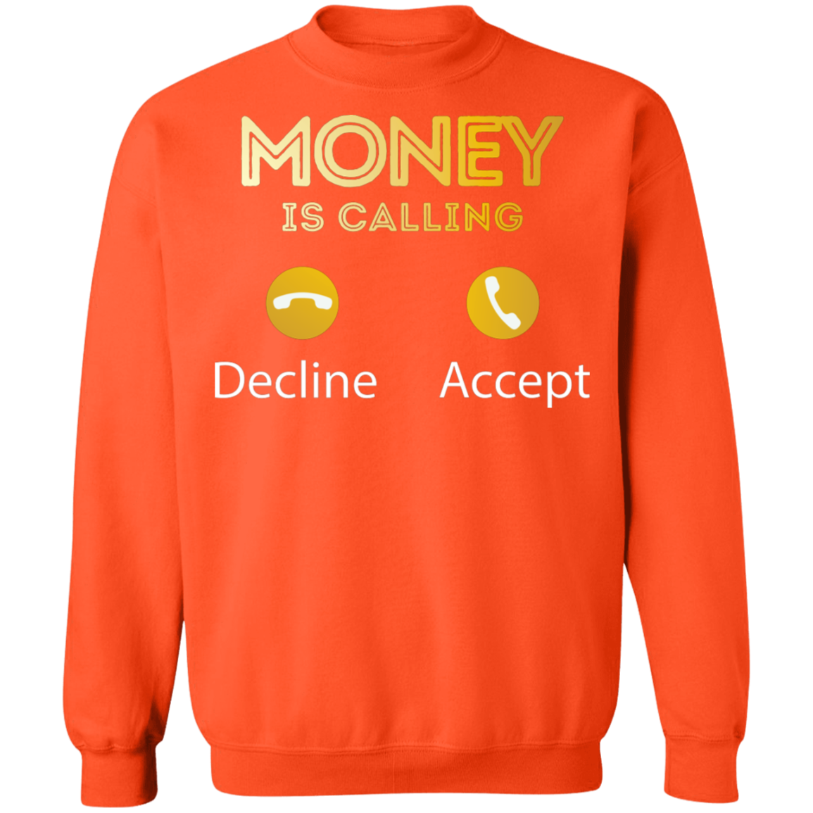 "MONEY IS CALLING" Crewneck Pullover Sweatshirt  8 oz.