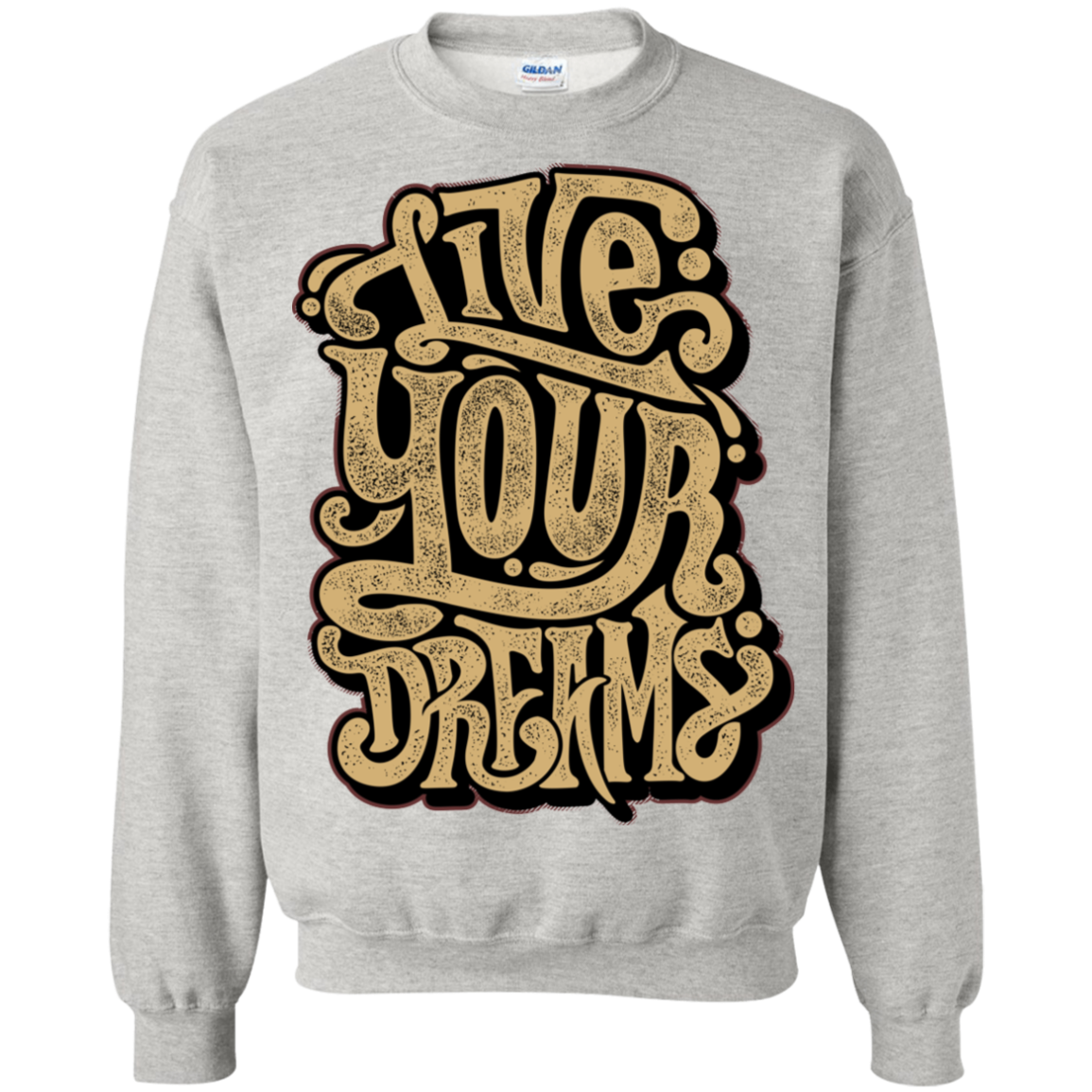 "LIVE YOUR DREAMS" Crewneck Pullover Sweatshirt  8 oz.