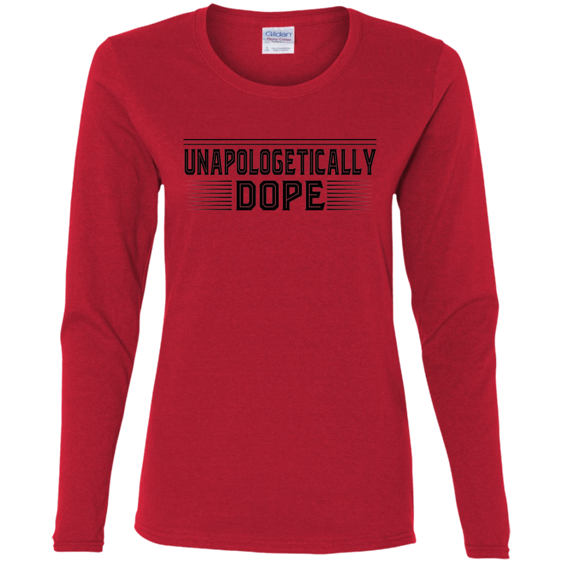 "UNAPOLOGETICALLY DOPE" Ladies' Cotton LS T-Shirt in black print