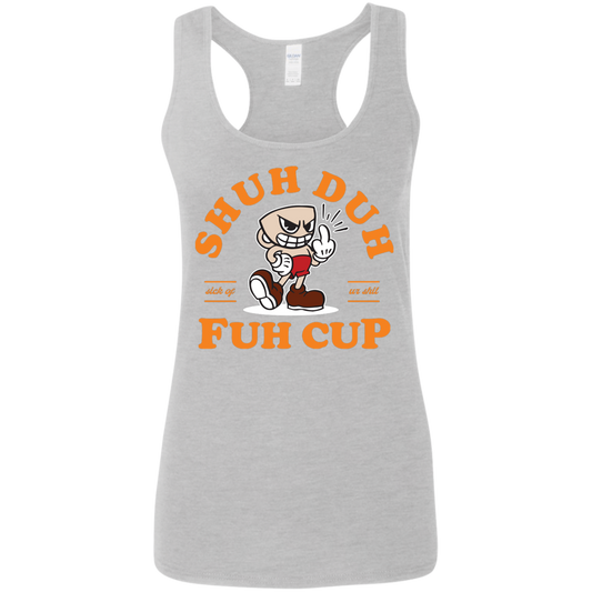 "SHUH DUH" Ladies' Softstyle Racerback Tank