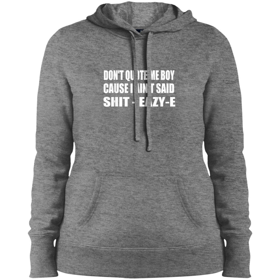 "DONT QUOTE ME BOY" Ladies' Pullover Hooded Sweatshirt