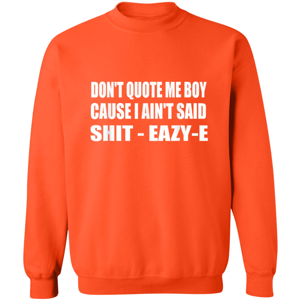 "DONT QUOTE ME BOY" Crewneck Pullover Sweatshirt