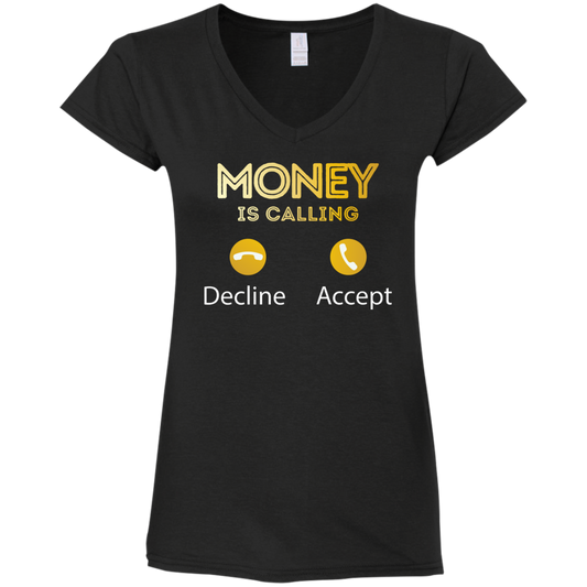 "MONEY IS CALLING" Ladies' Fitted Softstyle 4.5 oz V-Neck T-Shirt