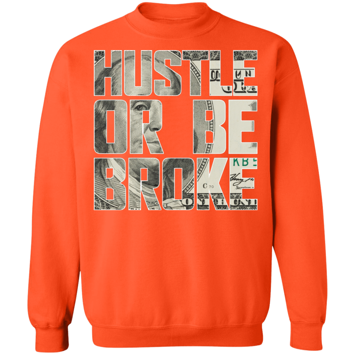 "HUSTLE OR BE BROKE" Crewneck Pullover Sweatshirt  8 oz.