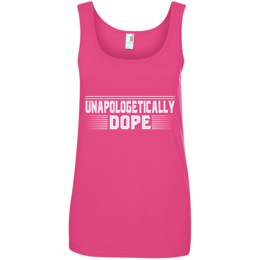 "UNAPOLOGETICALLY DOPE Ladies' 100% Ringspun Cotton Tank Top in white print