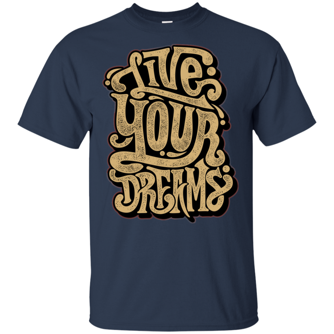 "LIVE YOUR DREAMS" Ultra Cotton T-Shirt