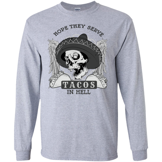 "TACOS IN HELL" LS Ultra Cotton T-Shirt