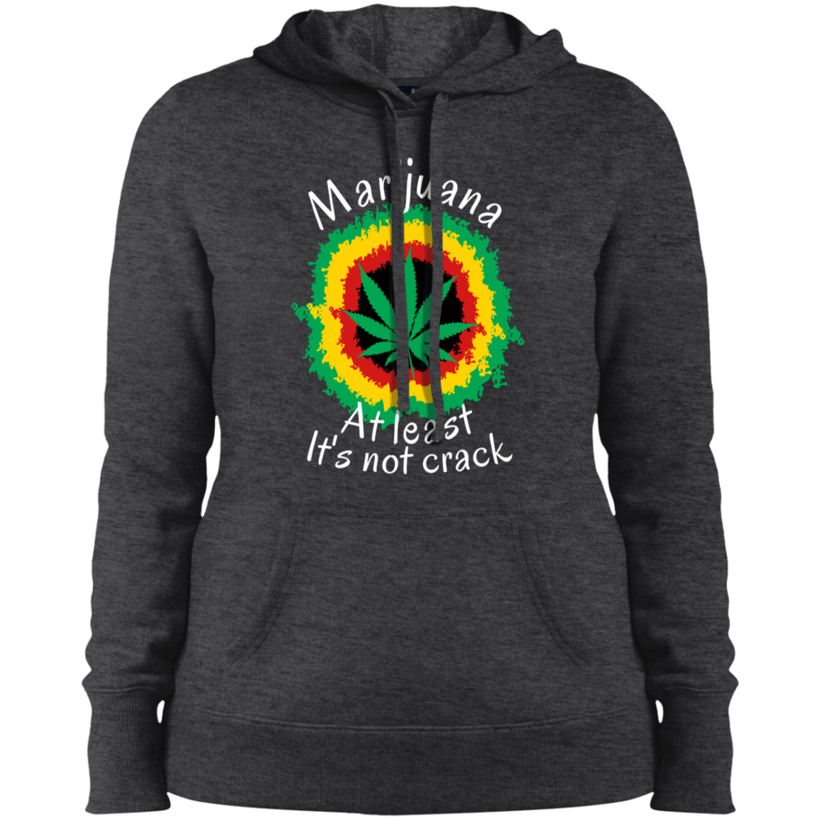 "AT LEAST ITS NOT CRACK" Ladies' Pullover Hooded Sweatshirt