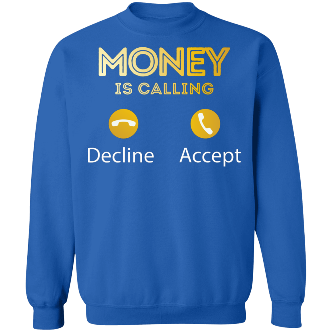 "MONEY IS CALLING" Crewneck Pullover Sweatshirt  8 oz.