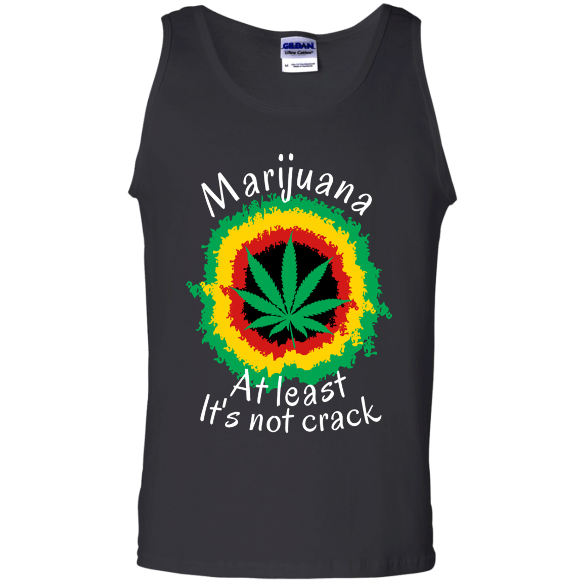 "AT LEAST ITS NOT CRACK" Gildan 100% Cotton Tank Top