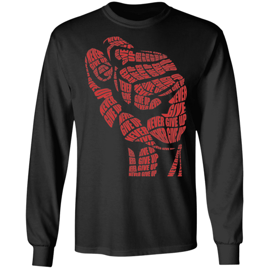 "NEVER GIVE UP" LS Ultra Cotton T-Shirt