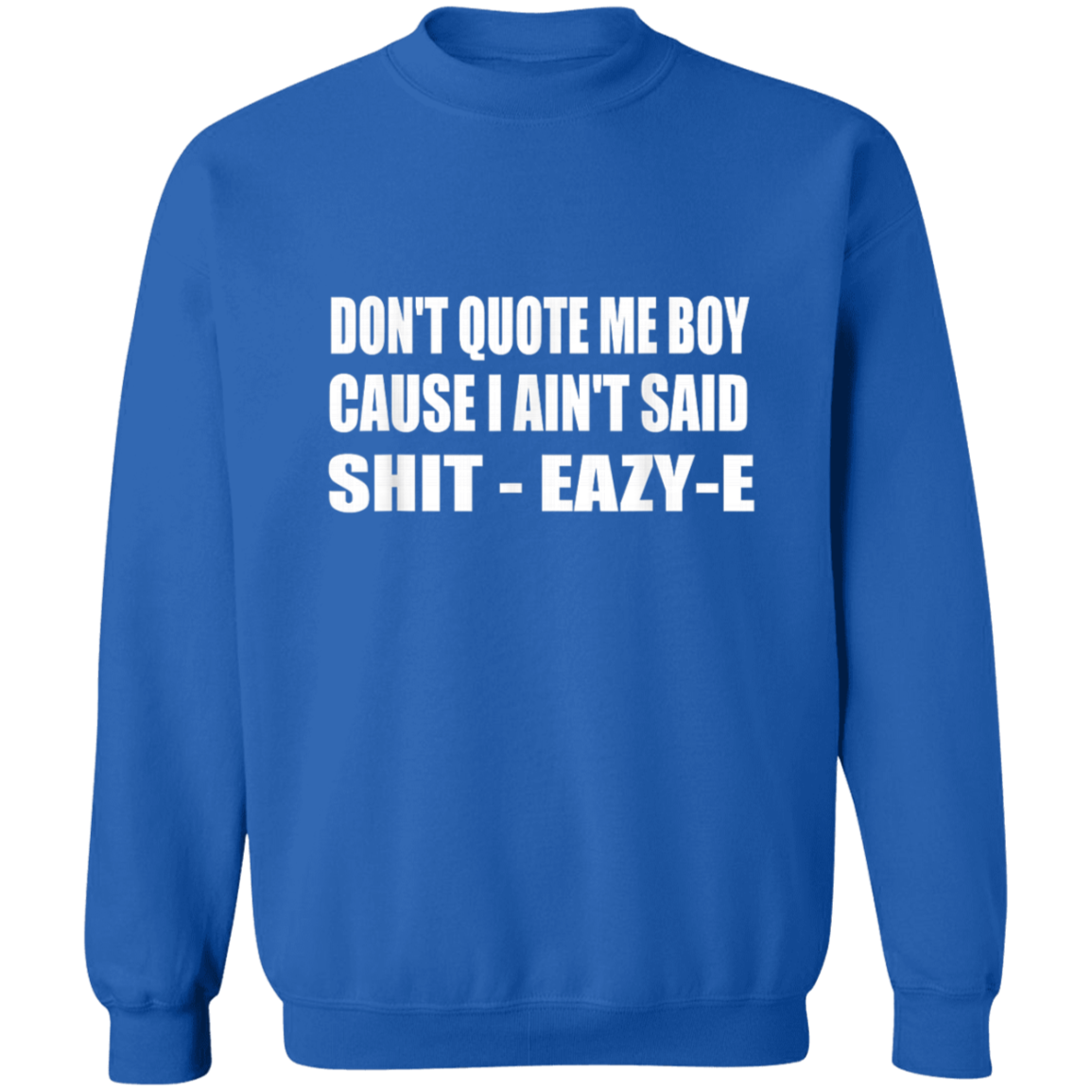 "DONT QUOTE ME BOY" Crewneck Pullover Sweatshirt