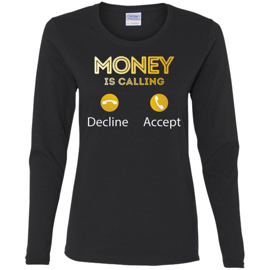"MONEY IS CALLING" Ladies' Cotton LS T-Shirt