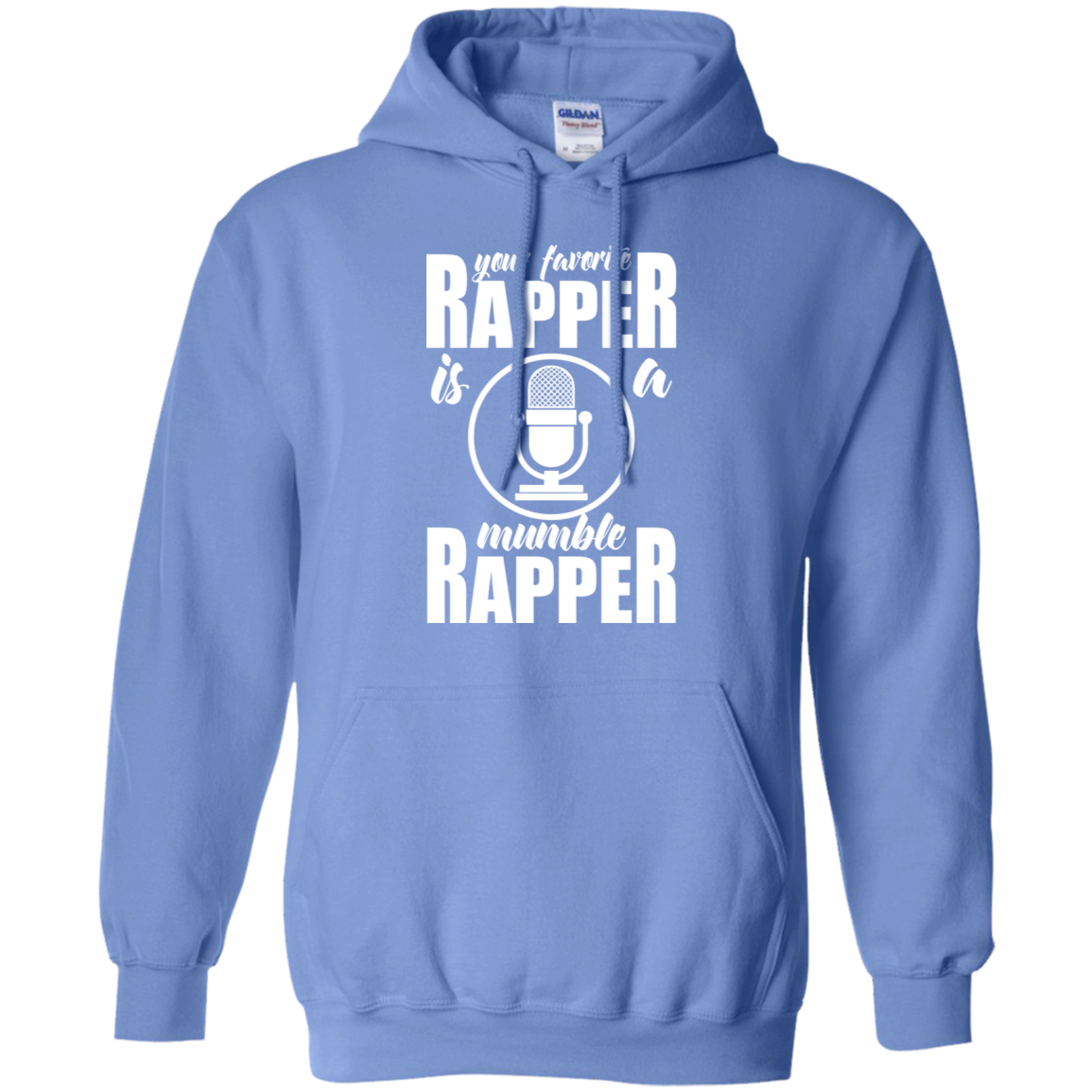 "YOUR FAVORITE RAPPER" Pullover Hoodie 8 oz. in white print