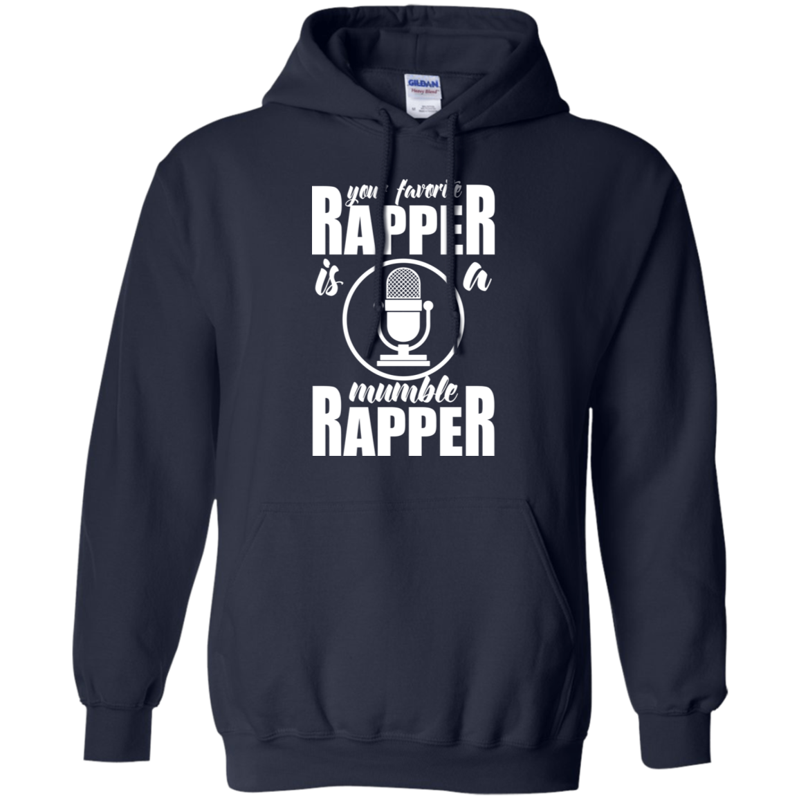 "YOUR FAVORITE RAPPER" Pullover Hoodie 8 oz. in white print