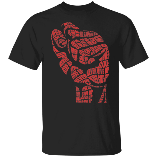 "NEVER GIVE UP" 5.3 oz. T-Shirt