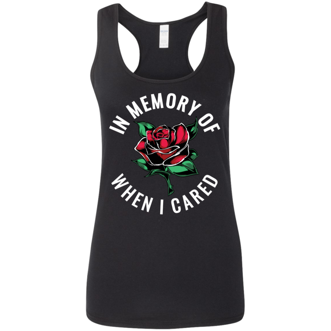 "WHEN I CARED" Ladies' Softstyle Racerback Tank