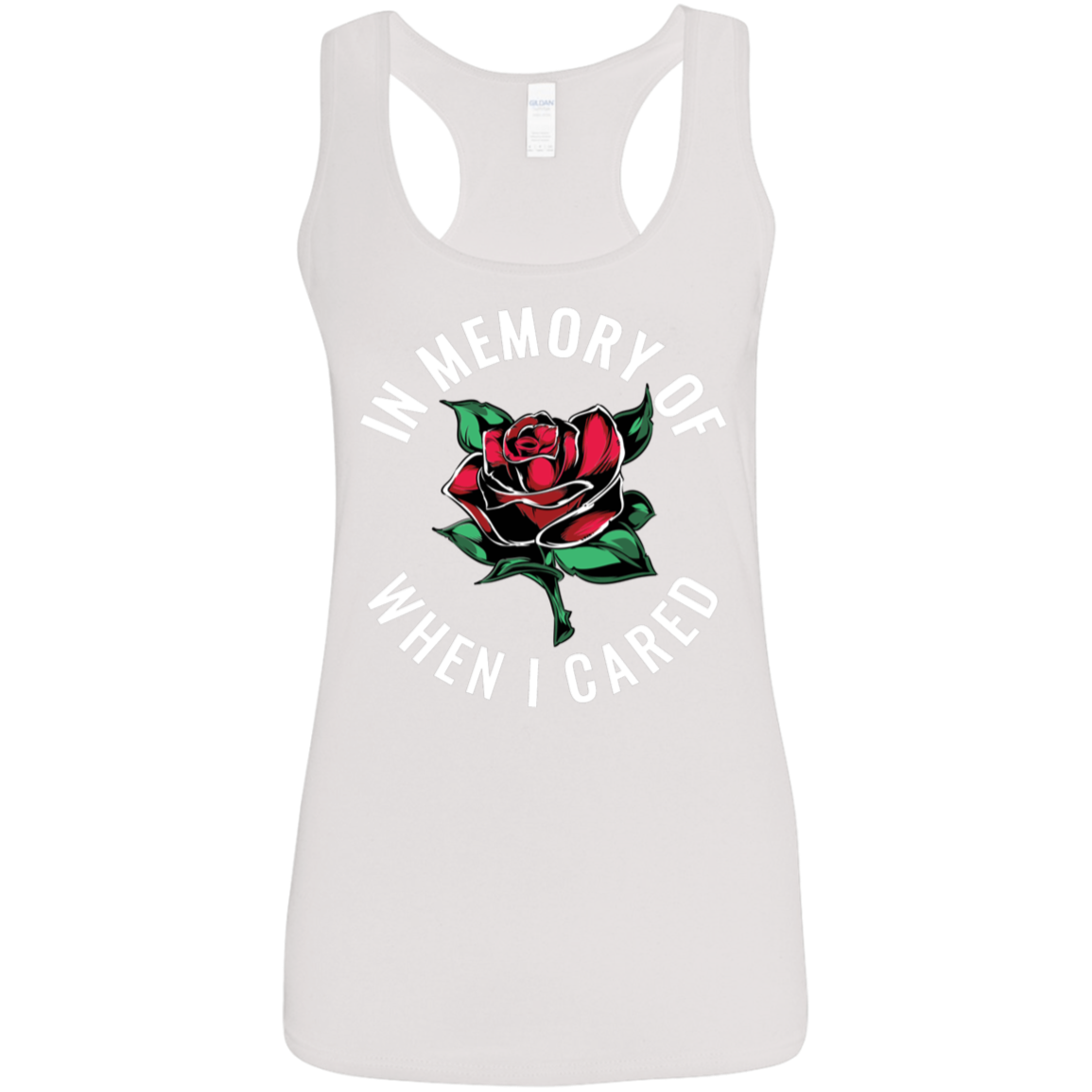 "WHEN I CARED" Ladies' Softstyle Racerback Tank