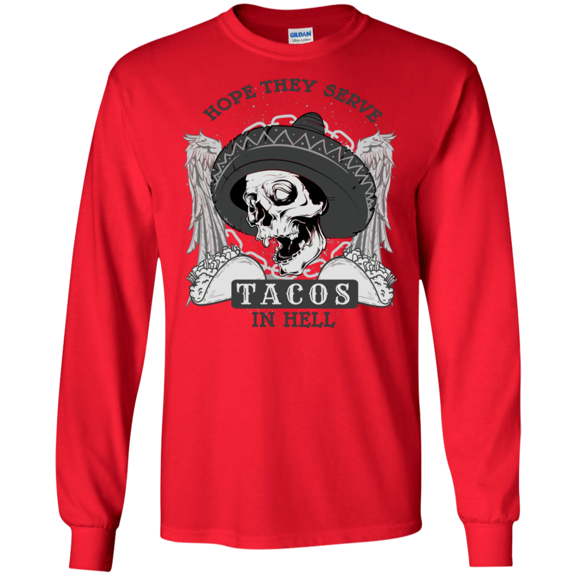 "TACOS IN HELL" LS Ultra Cotton T-Shirt