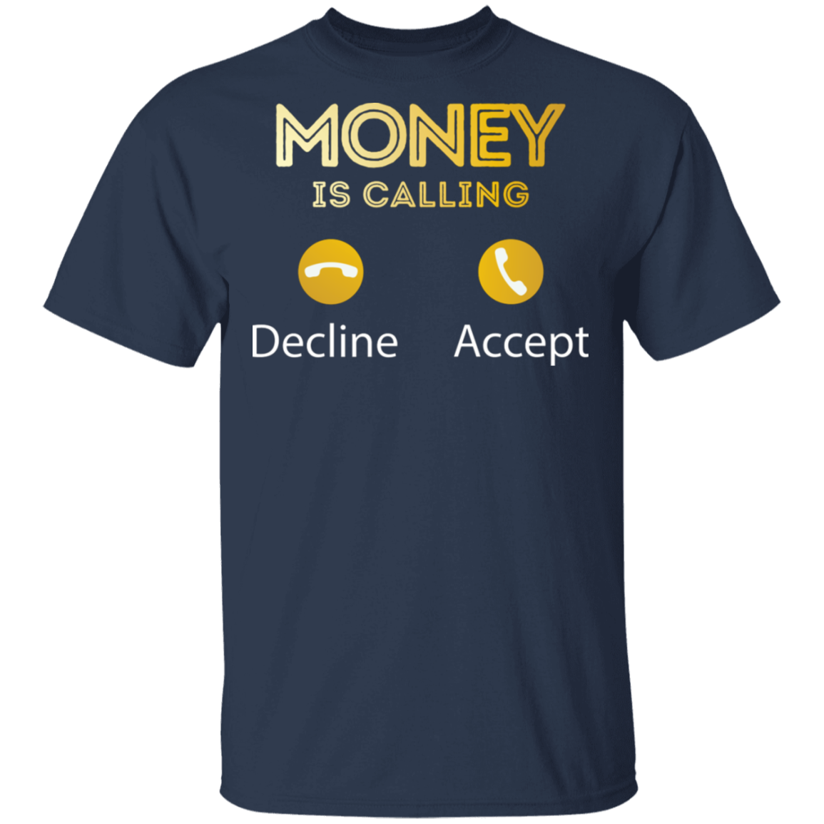 "MONEY IS CALLING" 5.3 oz. T-Shirt