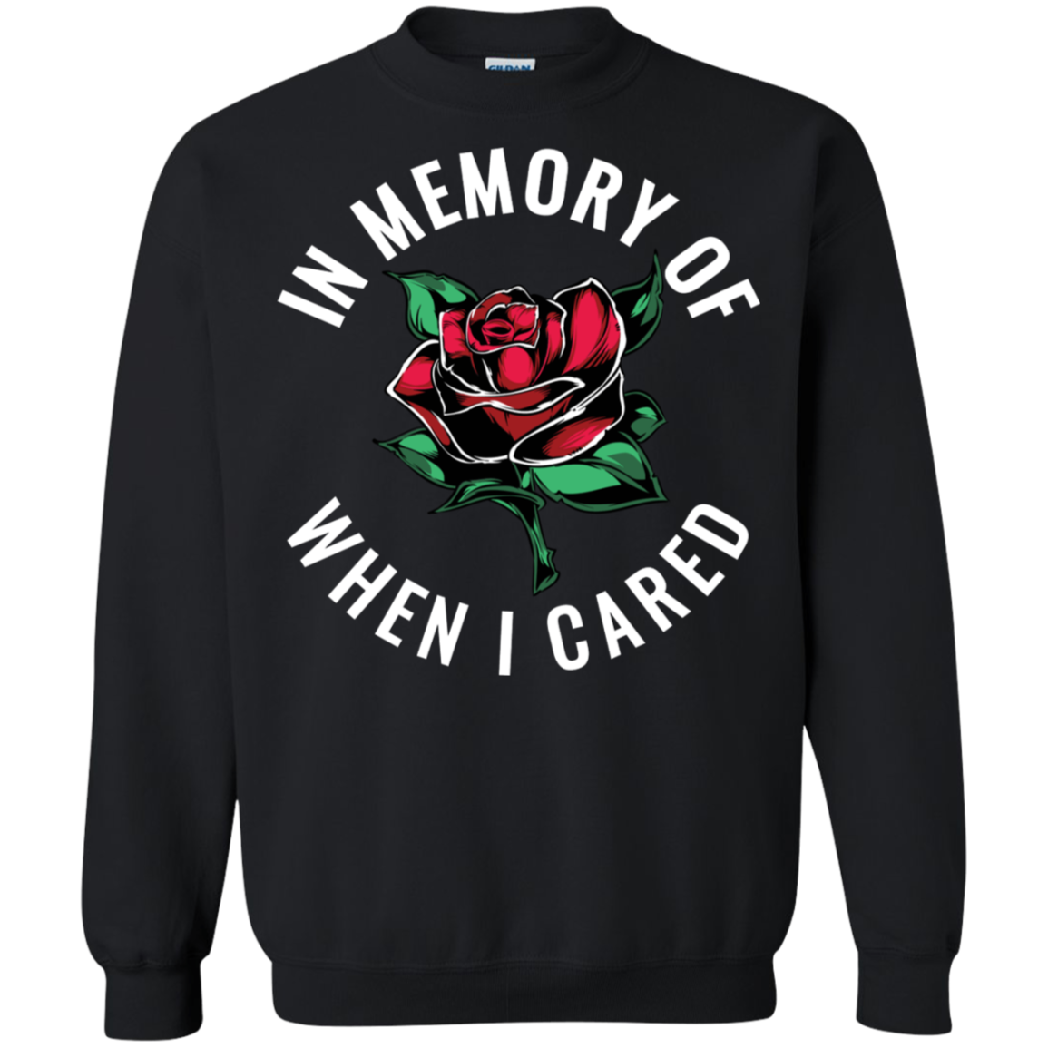 "WHEN I CARED" Crewneck Pullover Sweatshirt  8 oz.