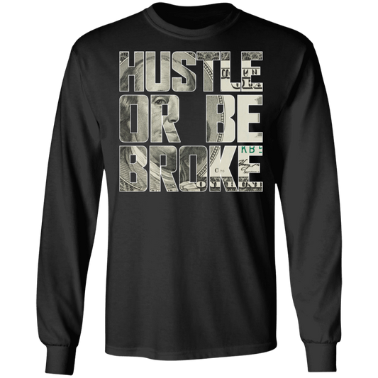 "HUSTLE OR BE BROKE" LS Ultra Cotton T-Shirt