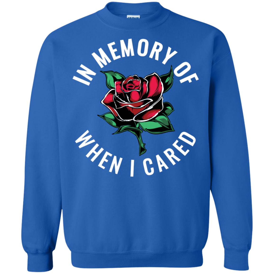 "WHEN I CARED" Crewneck Pullover Sweatshirt  8 oz.