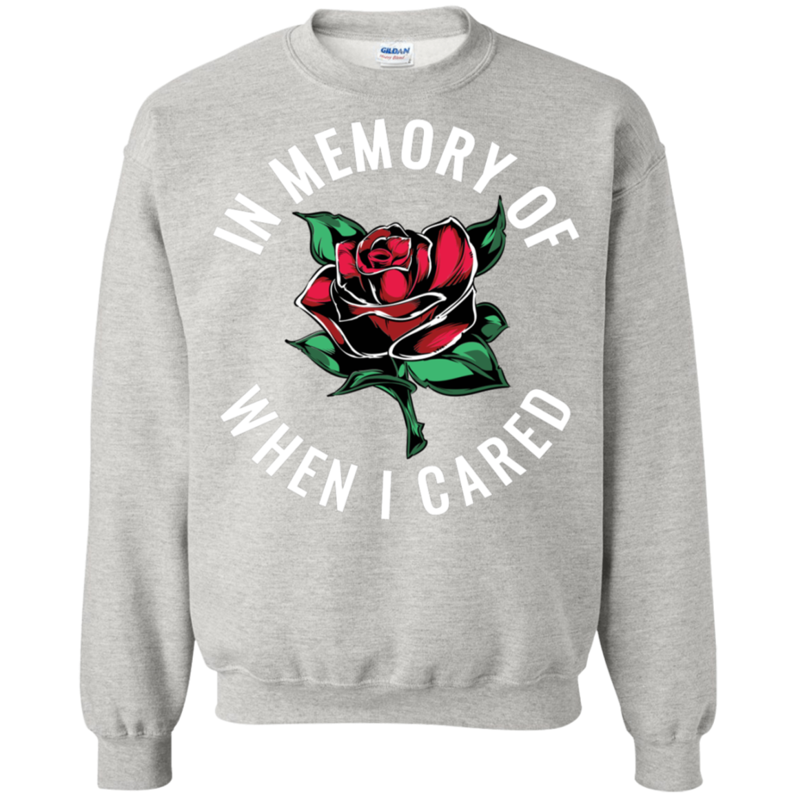 "WHEN I CARED" Crewneck Pullover Sweatshirt  8 oz.