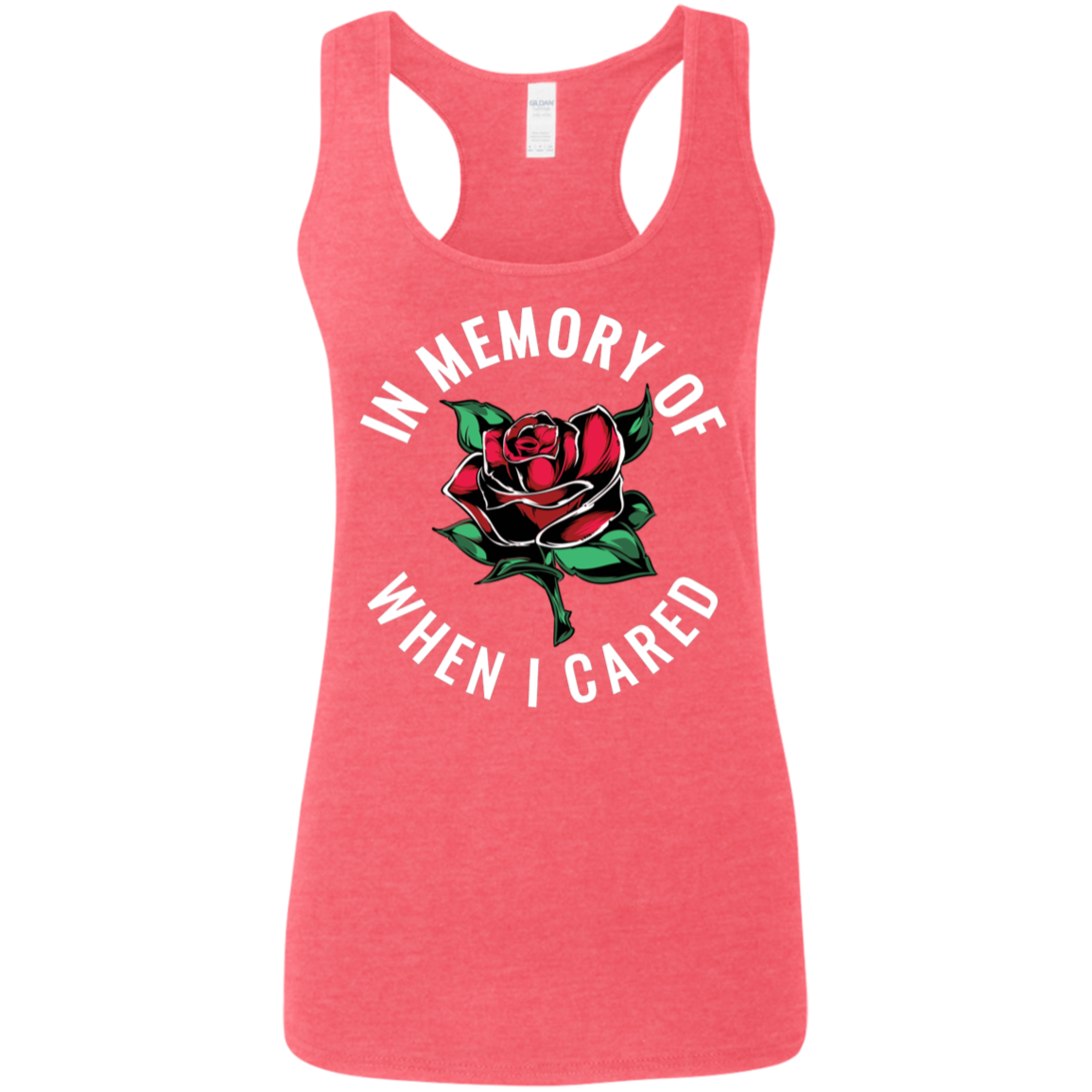 "WHEN I CARED" Ladies' Softstyle Racerback Tank