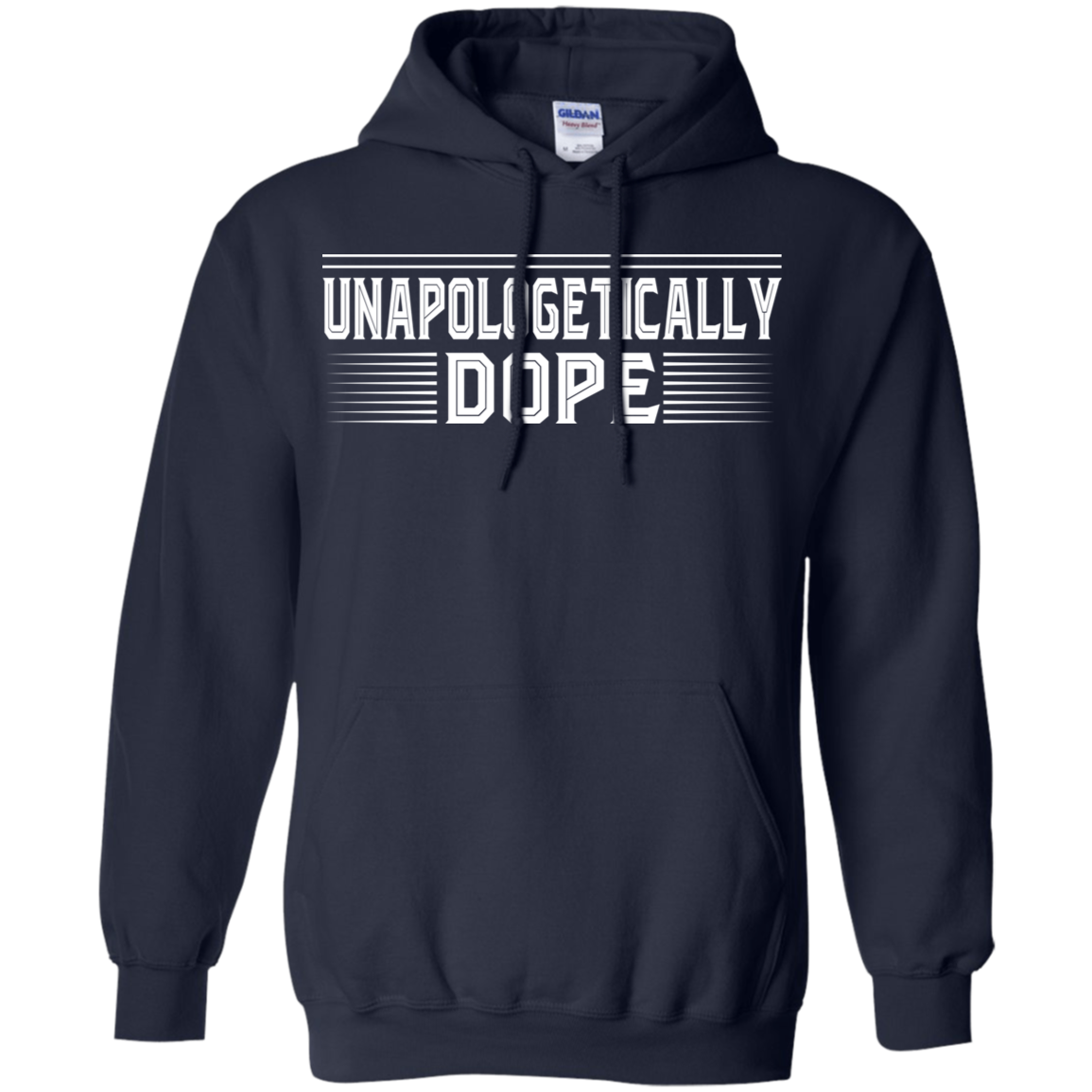 "UNAPOLOGETICALLY DOPE" Pullover Hoodie 8 oz. in white print