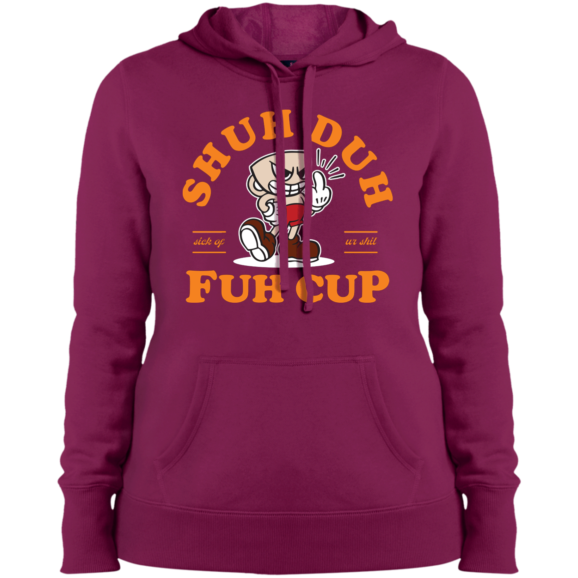 "SHUH DUH" Ladies' Pullover Hooded Sweatshirt