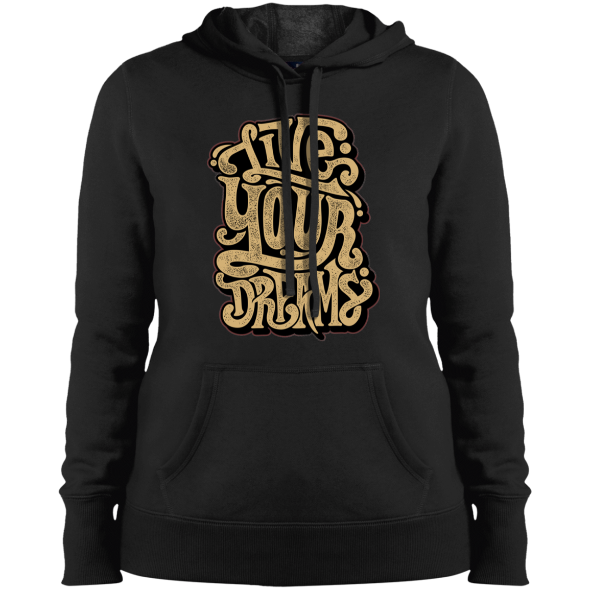 "LIVE YOUR DREAMS" Ladies' Pullover Hooded Sweatshirt