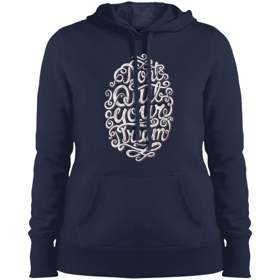 "DONT QUIT YOUR DREAM" Ladies' Pullover Hooded Sweatshirt