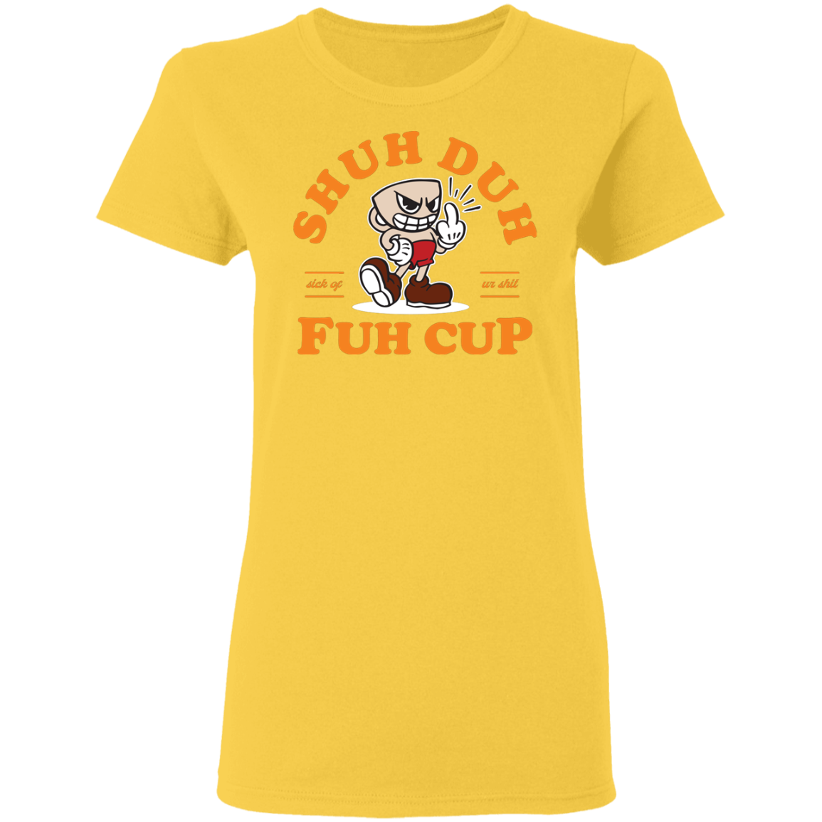 "SHUH DUH" Ladies' 5.3 oz. T-Shirt