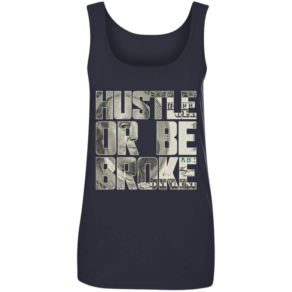 "HUSTLE OR BE BROKE" Ladies' 100% Ringspun Cotton Tank Top