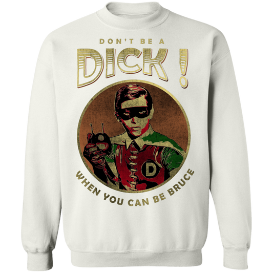 "DONT BE A" Crewneck Pullover Sweatshirt  8 oz.