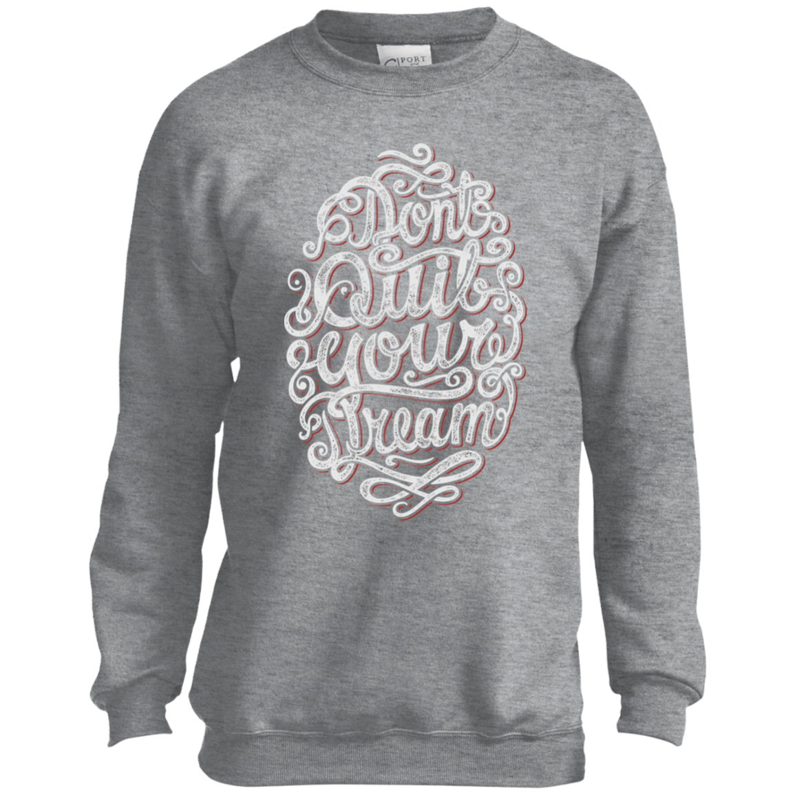 "DONT QUIT YOUR DREAM" Youth Crewneck Sweatshirt