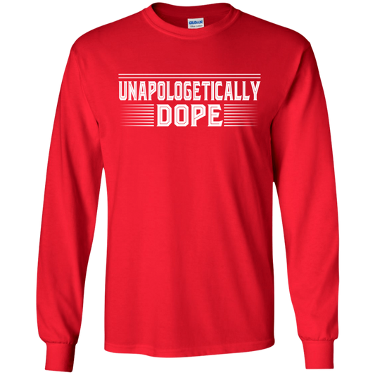 "UNAPOLOLGETICALLY DOPE" LS Ultra Cotton T-Shirt in white print