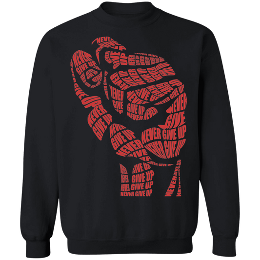 "NEVER GIVE UP" Crewneck Pullover Sweatshirt  8 oz.