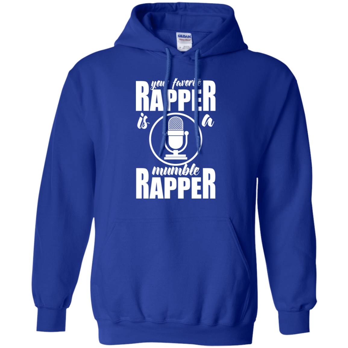 "YOUR FAVORITE RAPPER" Pullover Hoodie 8 oz. in white print