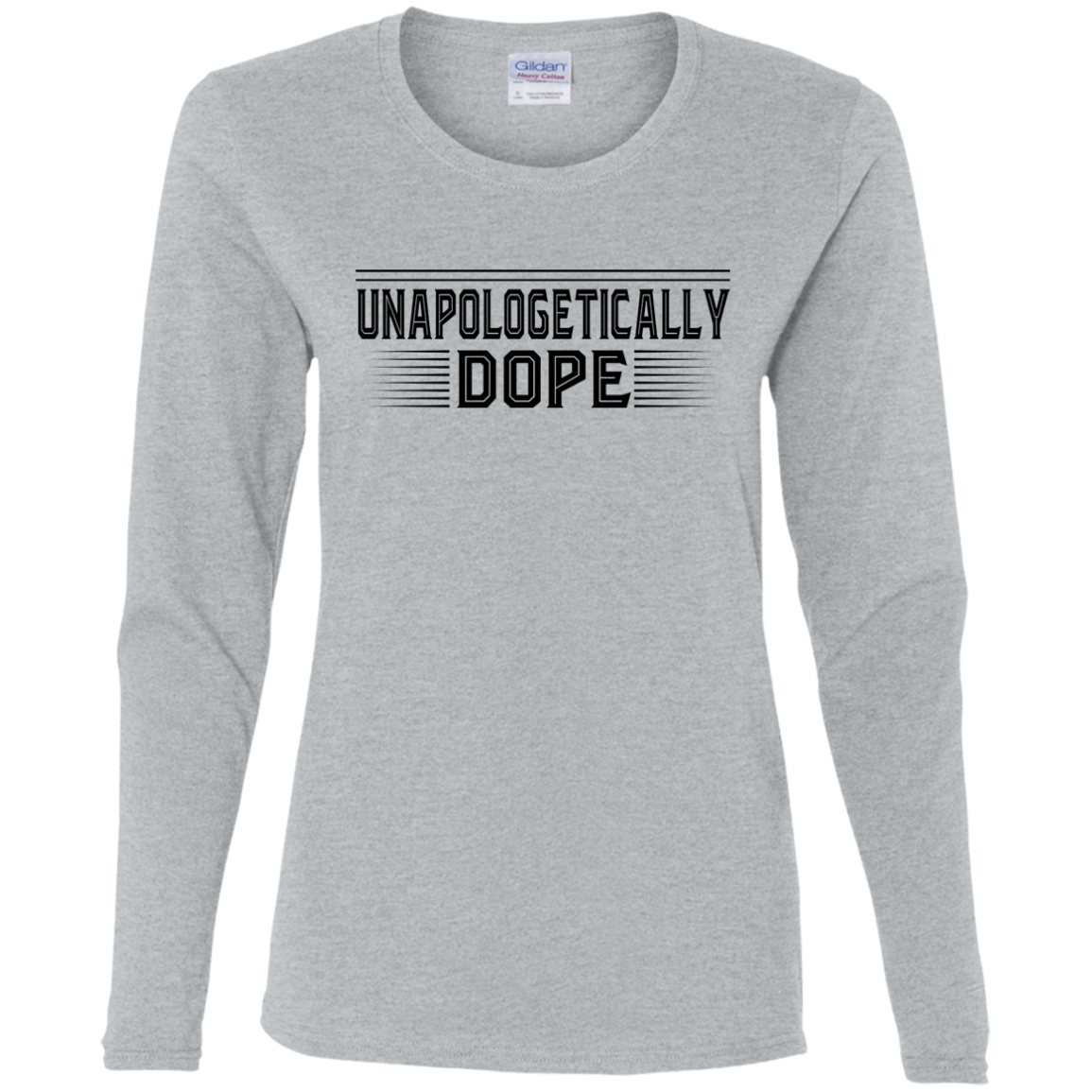 "UNAPOLOGETICALLY DOPE" Ladies' Cotton LS T-Shirt in black print