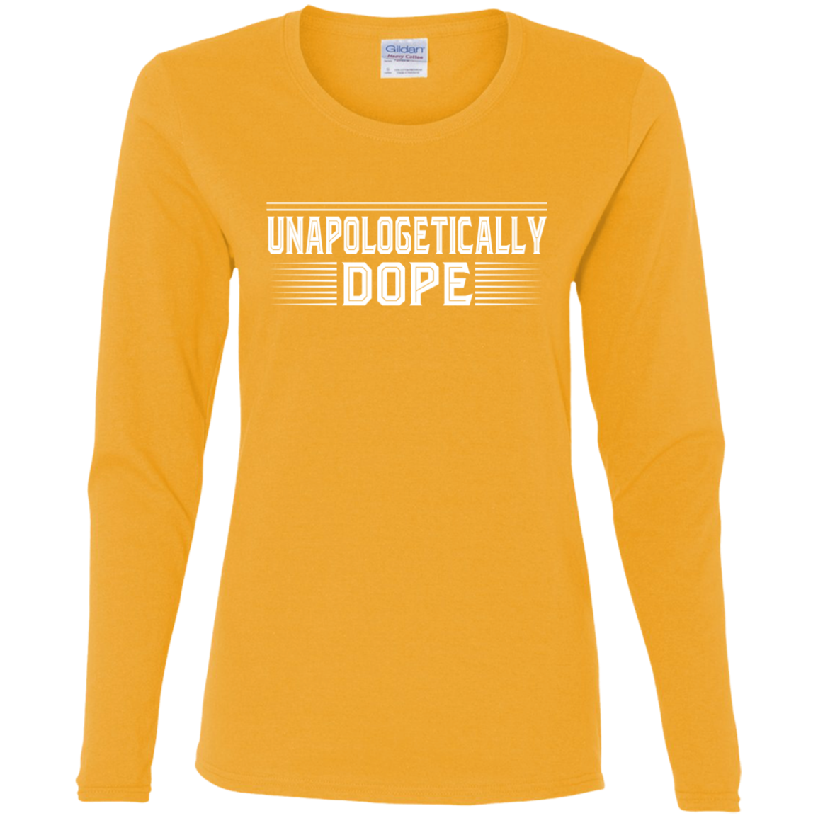 "UNAPOLOGETICALLY DOPE" Ladies' Cotton LS T-Shirt in white print