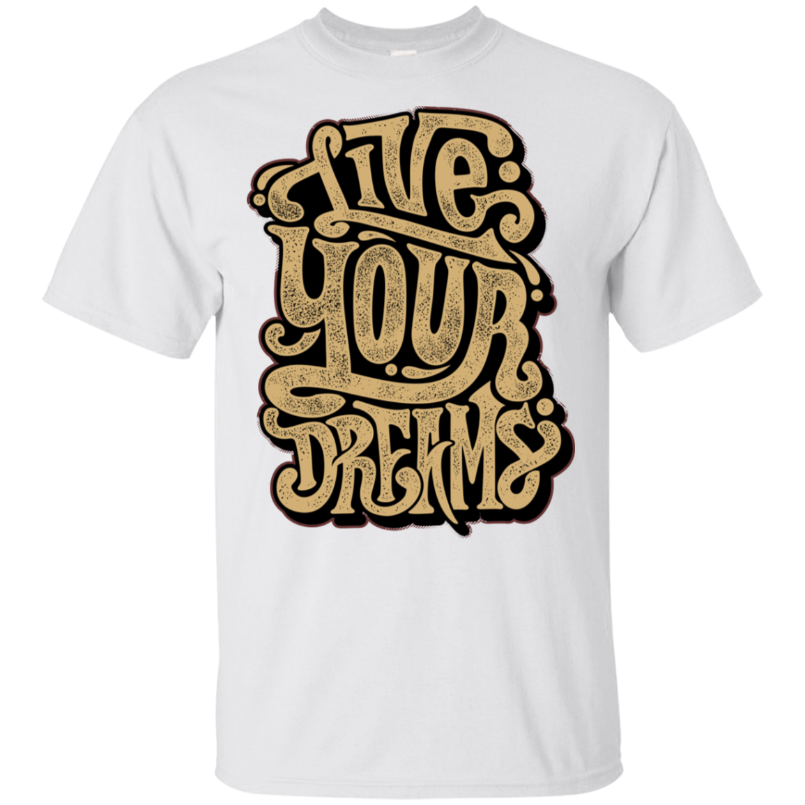 "LIVE YOUR DREAMS" Ultra Cotton T-Shirt