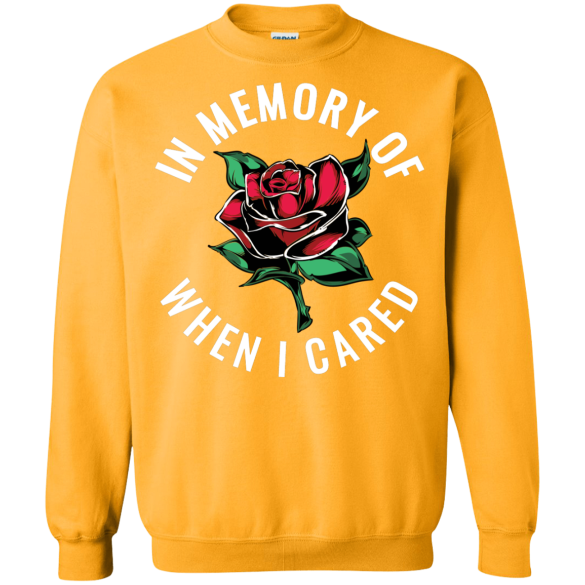 "WHEN I CARED" Crewneck Pullover Sweatshirt  8 oz.