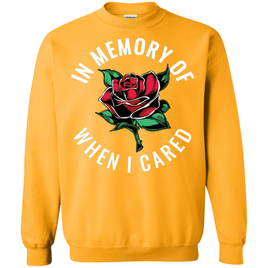 "WHEN I CARED" Crewneck Pullover Sweatshirt  8 oz.