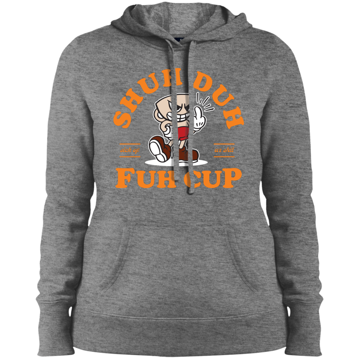 "SHUH DUH" Ladies' Pullover Hooded Sweatshirt