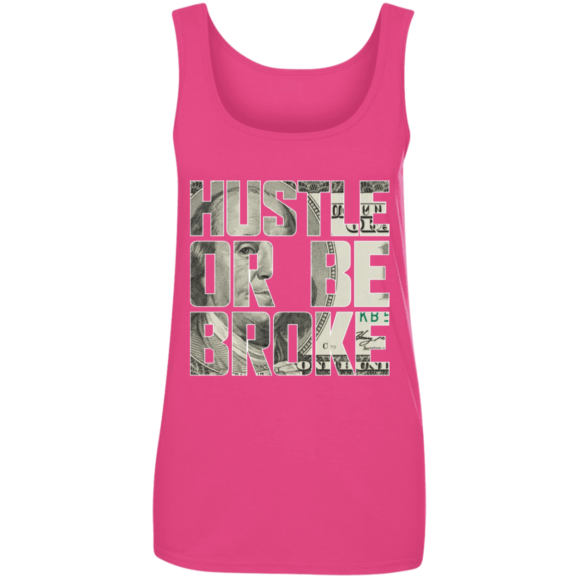 "HUSTLE OR BE BROKE" Ladies' 100% Ringspun Cotton Tank Top