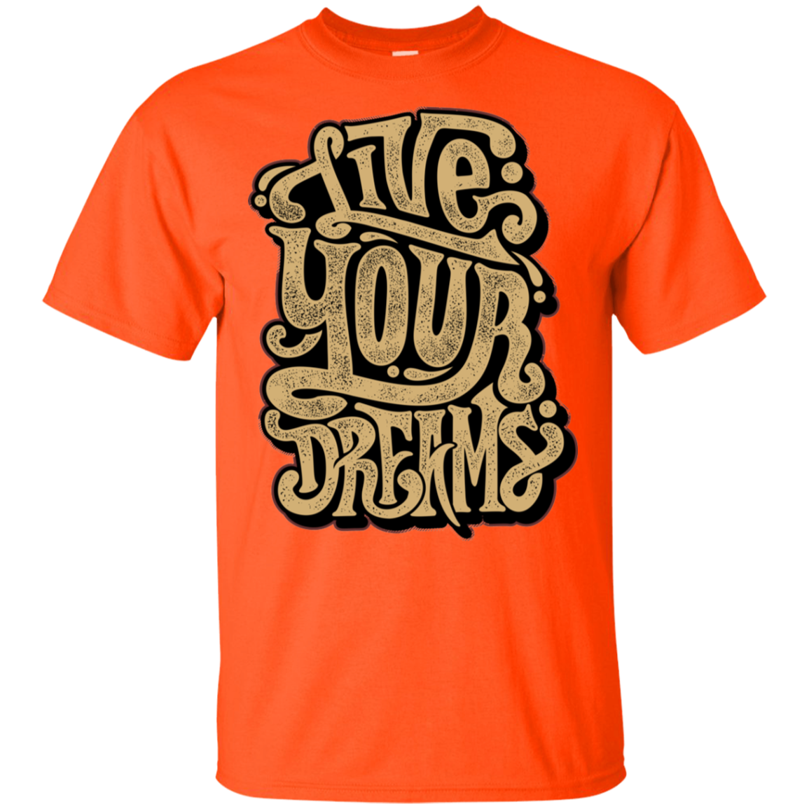 "LIVE YOUR DREAMS" Ultra Cotton T-Shirt