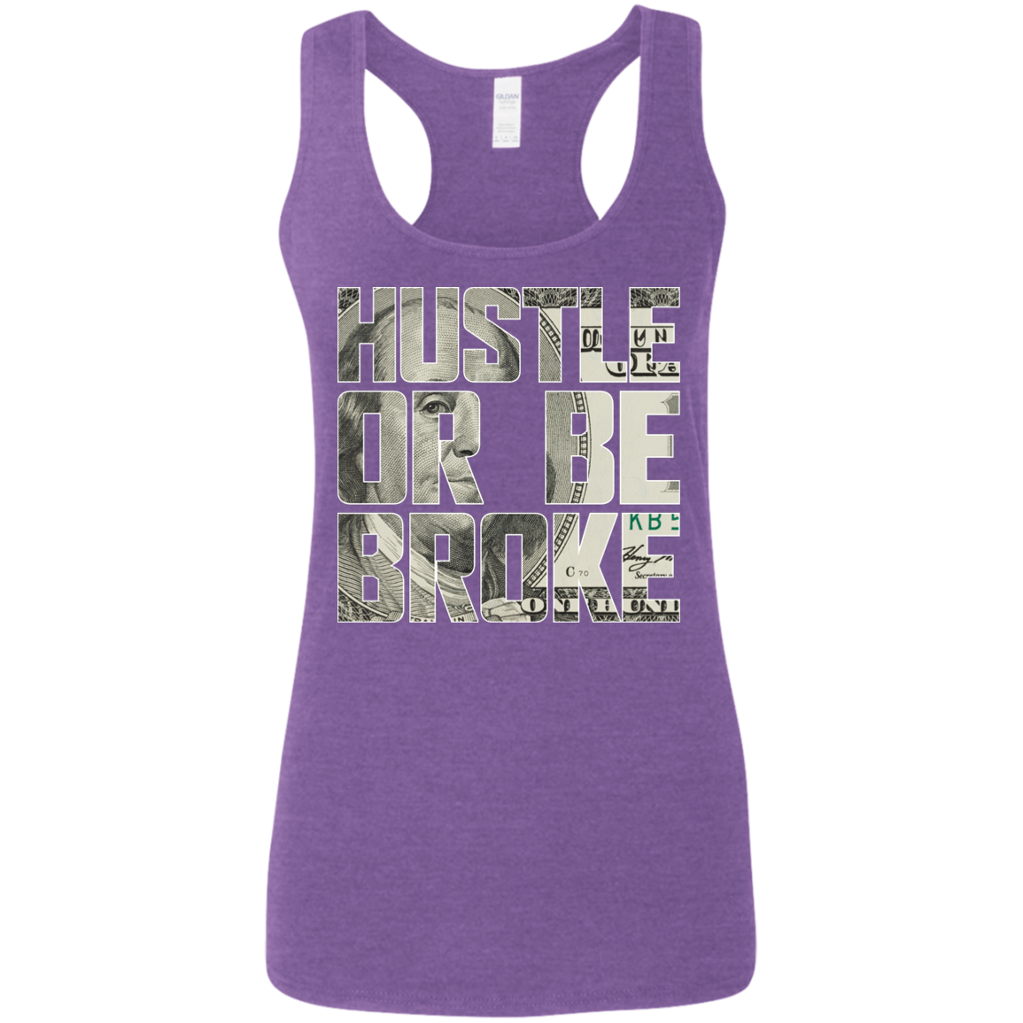 "HUSTLE OR BE BROKE" Ladies' Softstyle Racerback Tank